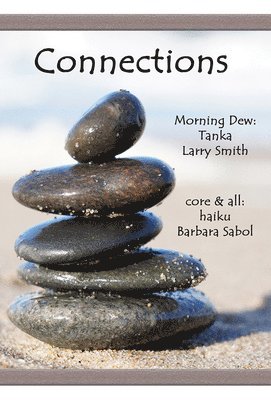 Connections: Morning Dew: Tanka and Core & All: Haiku 1