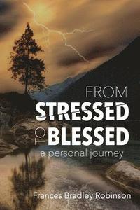 bokomslag From Stressed to Blessed: A Personal Journey