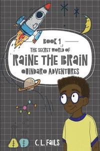 bokomslag The Secret World of Raine the Brain: Quindaro Adventures