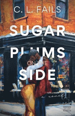 C L Fails, C. L. Fails - Sugarplums on the Side, Häftad