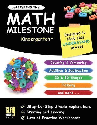 Mastering the Math Milestone (Kindergarten+): Comparing, Addition & Subtraction, 2D & 3D Shapes, Angles, Tallying, Charts and more 1