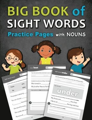 Big Book of Sight Words Practice Pages with Nouns: A Workbook Designed to Help Kids Learn and Write High-Frequency Words with Tracing, Writing, Colori 1