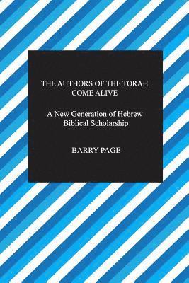 The Authors of The Torah Come Alive: A New Generation of Hebrew Biblical Scholarship 1