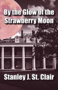 bokomslag By the Glow of the Strawberry Moon