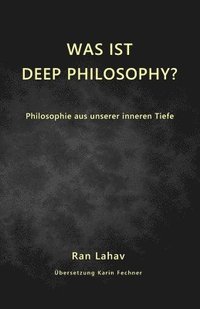 bokomslag Was ist Deep Philosophy