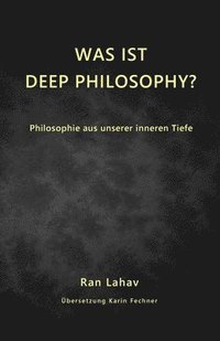 bokomslag Was ist Deep Philosophy?