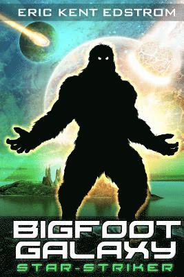 Eric Kent Edstrom - Bigfoot Galaxy, Häftad