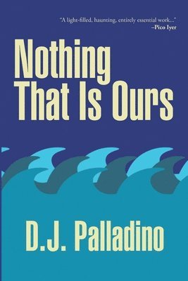 Nothing That Is Ours 1