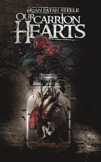 bokomslag Our Carrion Hearts