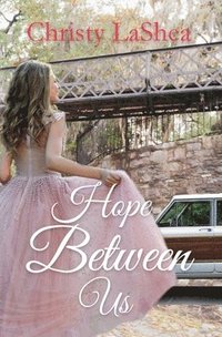 bokomslag Hope Between Us: A Christian romance