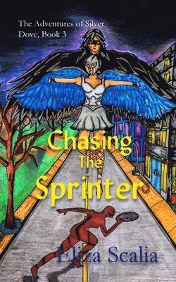 Chasing the Sprinter: A super hero adventure 1