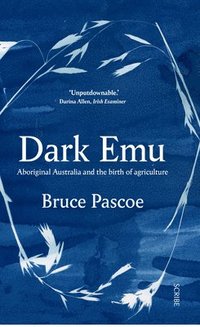bokomslag Dark Emu: Aboriginal Australia and the Birth of Agriculture