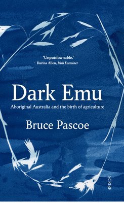 bokomslag Dark Emu: Aboriginal Australia and the Birth of Agriculture