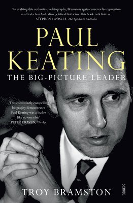 Paul Keating: The Big-Picture Leader 1