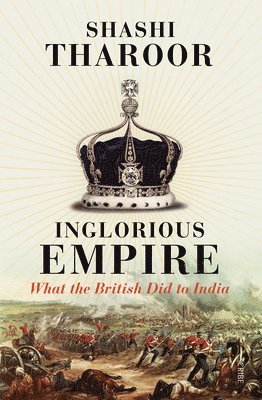 Inglorious Empire: What the British Did to India 1