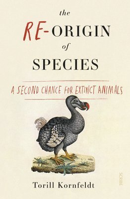 The Re-Origin of Species: A Second Chance for Extinct Animals 1