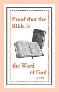 bokomslag Proof that the Bible is the Word of God