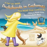 bokomslag A Tall Tale About Dachshunds in Costumes (Soft Cover)