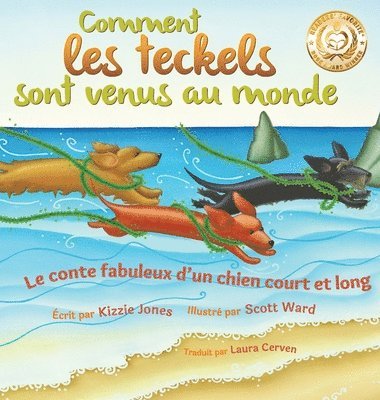 Comment les teckels sont venus au monde (French/English Bilingual Hard Cover) 1