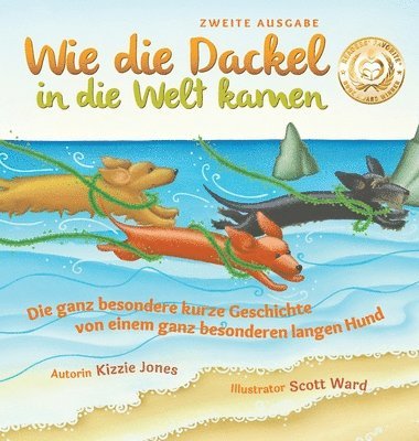 Wie die Dackel in die Welt kamen (Second Edition German/English Bilingual Hard Cover) 1