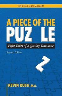 bokomslag A Piece of the Puzzle: Eight Traits of a Quality Teammate (Second Edition)