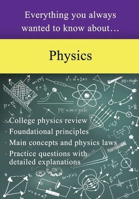 Everything You Always Wanted to Know About Physics 1