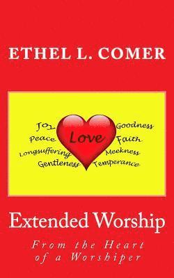 Extended Worship: From the Heart of a Worshiper 1