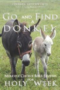 bokomslag Go and Find a Donkey: Multiple Choice Bible Studies for Holy Week