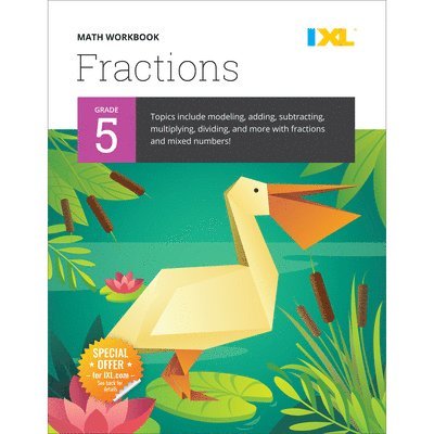 Grade 5 Fractions Workbook (IXL Workbooks)