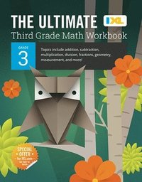 bokomslag The Ultimate Grade 3 Math Workbook: Multiplication, Division, Addition, Subtraction, Fractions, Geometry, Measurement, Mixed Operations, and Word Prob