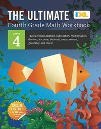 bokomslag The Ultimate Grade 4 Math Workbook: Multi-Digit Multiplication, Long Division, Addition, Subtraction, Fractions, Decimals, Measurement, and Geometry f