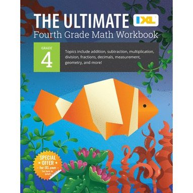 bokomslag The Ultimate Grade 4 Math Workbook: Multi-Digit Multiplication, Long Division, Addition, Subtraction, Fractions, Decimals, Measurement, and Geometry f