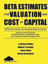 bokomslag Beta Estimates for Valuation and Cost of Capital, As of the End of 4th Quarter, 2017