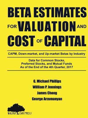 Beta Estimates for Valuation and Cost of Capital, As of the End of 4th Quarter, 2017 1