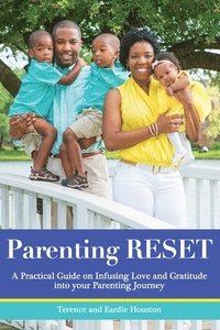 bokomslag Parenting RESET: A Practical Guide on Infusing Love and Gratitude into your Parenting Journey