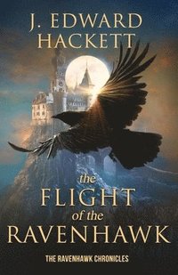 bokomslag The Flight of the Ravenhawk