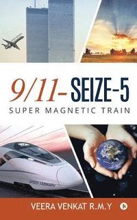 bokomslag 9/11- seize-5: super magnetic train