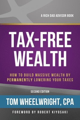 Tom Wheelwright - Tax-Free Wealth, Häftad