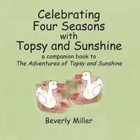 bokomslag Celebrating Four Season With Topsy and Sunshine: a companion book to The Adventures of Topsy and Sunshine