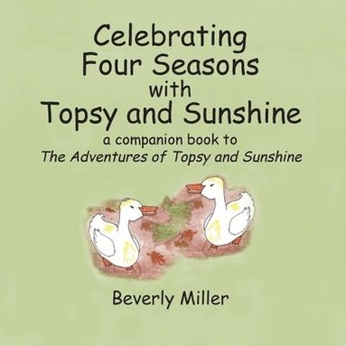 bokomslag Celebrating Four Season With Topsy and Sunshine: a companion book to The Adventures of Topsy and Sunshine