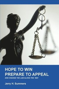 bokomslag Hope to Win - Prepare to Loose: and change the law along the way