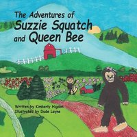 bokomslag Adventures of Suzzie Squatch and Queen Bee