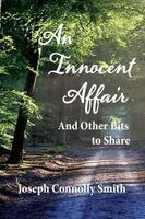 Joseph Connolly Smith - An Innocent Affair and Other Bits To Share, Häftad