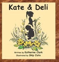 Katherine Clark, Robert Earl Clark - Kate & Deli, Inbunden