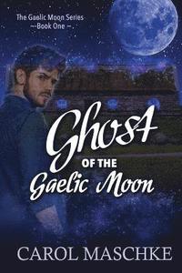 bokomslag Ghost of the Gaelic Moon