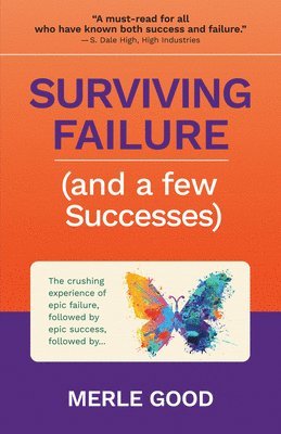 Surviving Failure (and a few Successes) 1