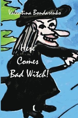 bokomslag Here Comes Bad Witch!