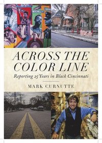 bokomslag Across the Color Line - Reporting 25 Years in Black Cincinnati