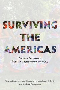 bokomslag Surviving the Americas  Garifuna Persistence from Nicaragua to New York City