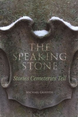 bokomslag Speaking Stone - Stories Cemeteries Tell